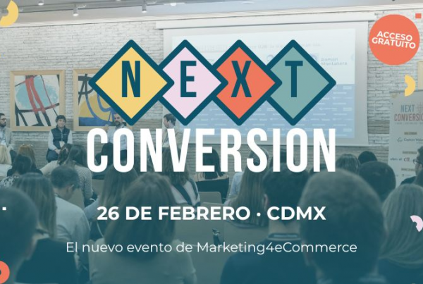 NEXT Conversion: Evento Clave para Ecommerce México
