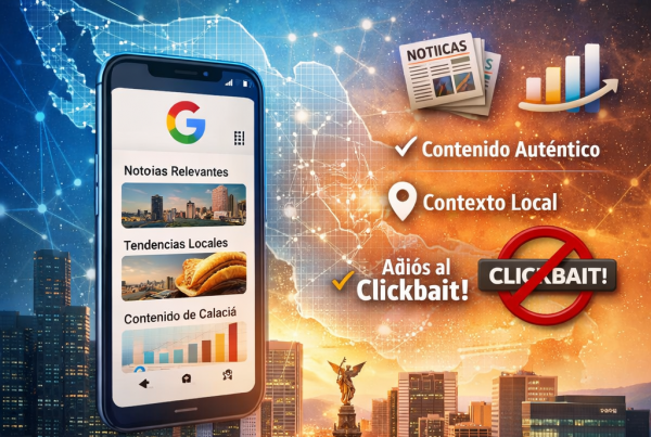 Google Discover 2026: Cómo Impacta en México